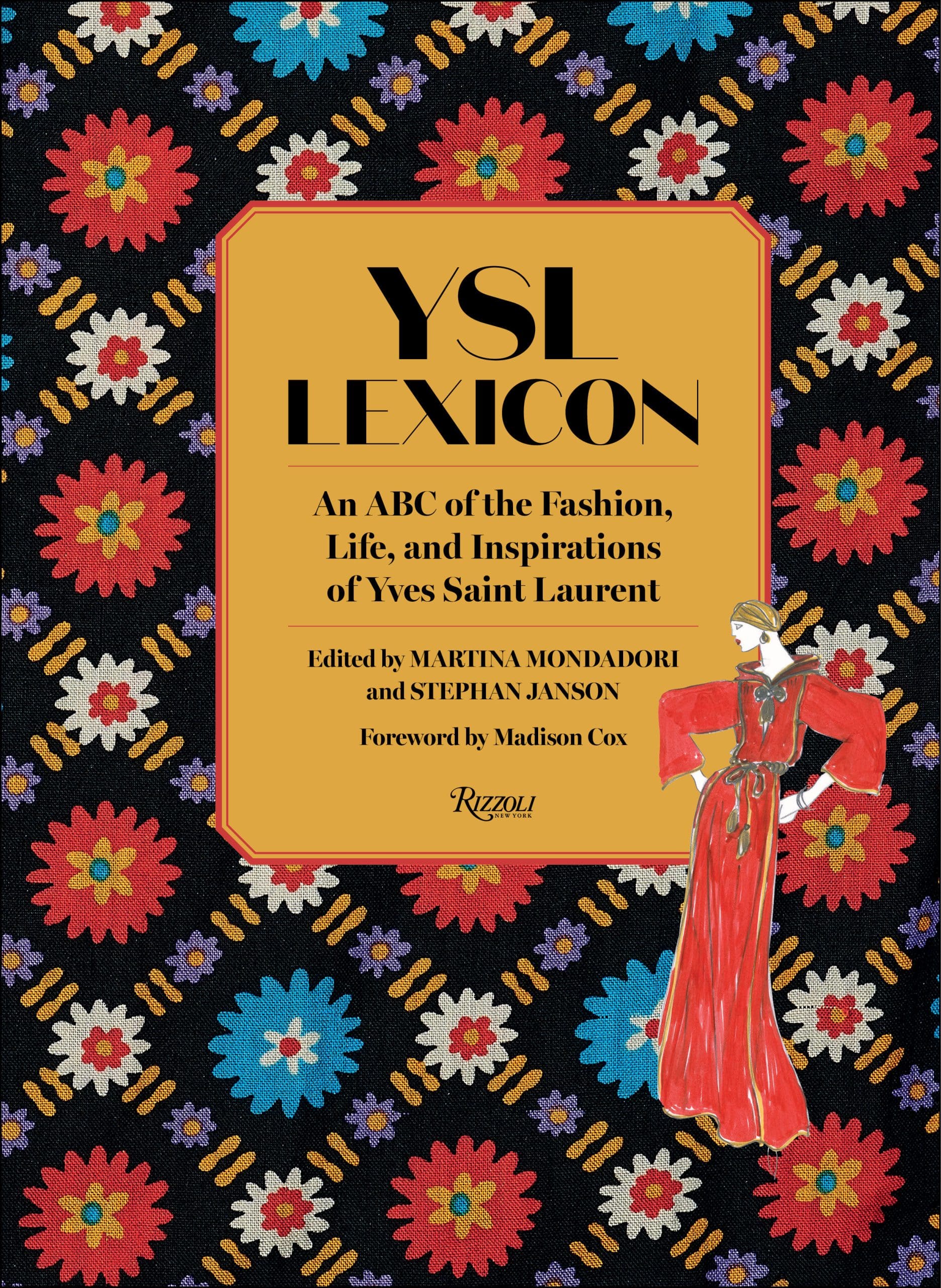 An ABC of the Fashion, Life, and Inspirations of Yves Saint Laurent: YSL Lexicon