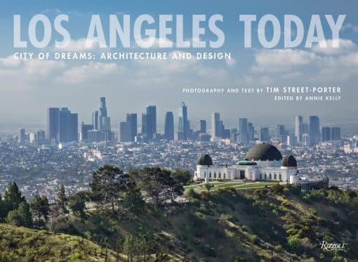 City of Dreams: Architecture and Design: Los Angeles Today