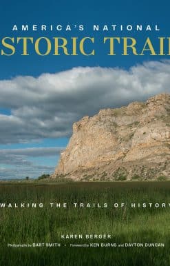 America's National Historic Trails: Walking the Trails of History