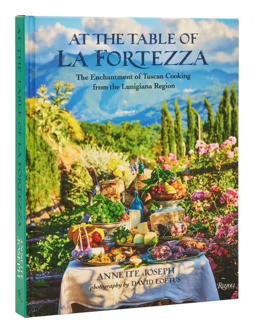 The Enchantment of Tuscan Cooking from the Lunigiana Region: At the Table of La Fortezza