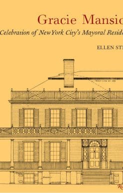 Gracie Mansion: A Celebration of New York City’s Mayoral Residence