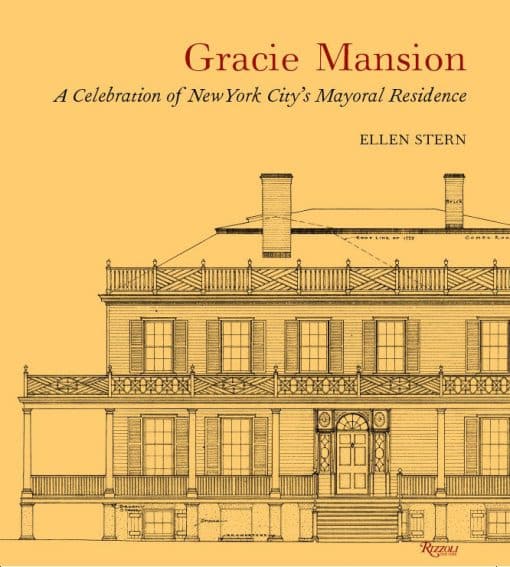 Gracie Mansion: A Celebration of New York City’s Mayoral Residence