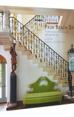 The Architecture and Advocacy of John and Jane Volk: Palm Beach Style