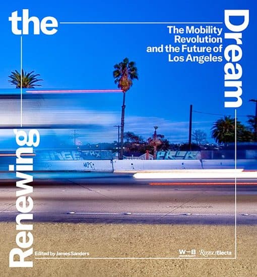 Renewing the Dream: The Mobility Revolution and the Future of Los Angeles