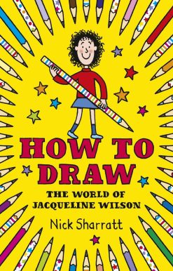How to Draw: The World of Jacqueline Wilson