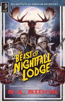 The Beast of Nightfall Lodge: The Institute for Singular Antiquities Book II
