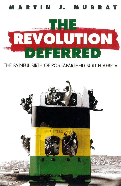 The Painful Birth of Post-Apartheid South Africa: Revolution Deferred