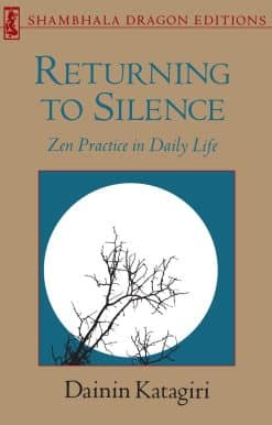 Zen Practice in Daily Life: Returning to Silence