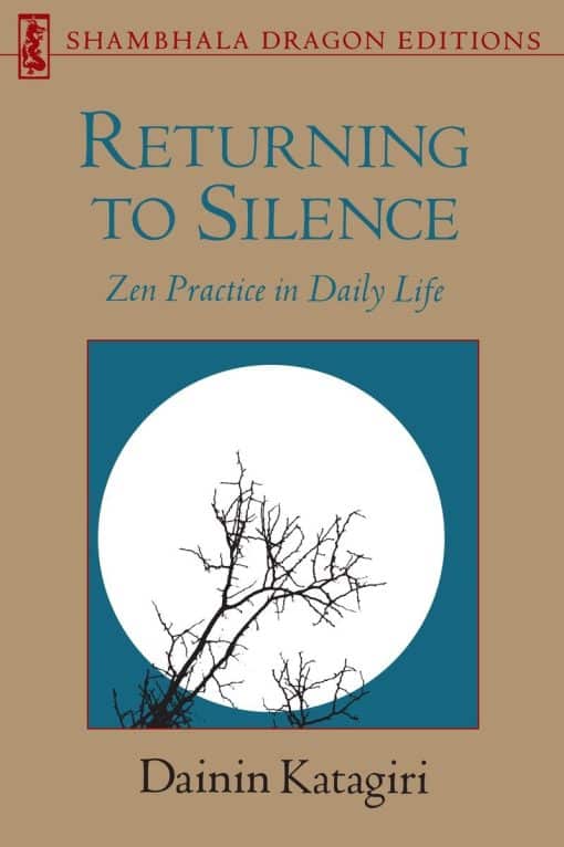 Zen Practice in Daily Life: Returning to Silence