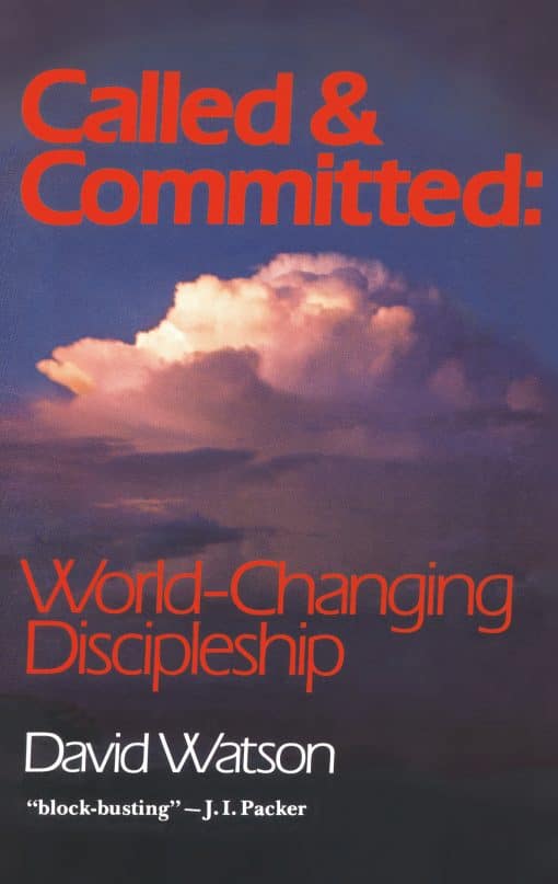 World-Changing Discipleship: Called and Committed