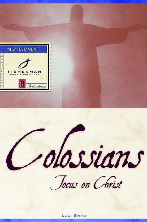 Focus on Christ: Colossians