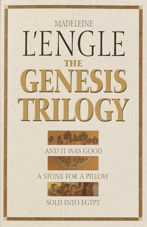 And It Was Good, A Stone for a Pillow, Sold into Egypt: The Genesis Trilogy