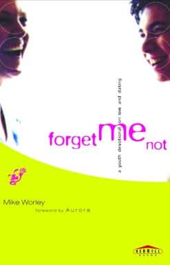 Forget Me Not: A Youth Devotional on Love and Dating