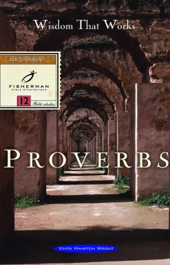 Proverbs: Wisdom that Works