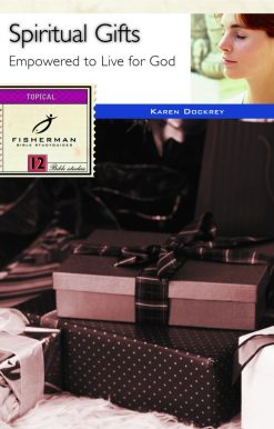 Spiritual Gifts: Empowered to Live for God