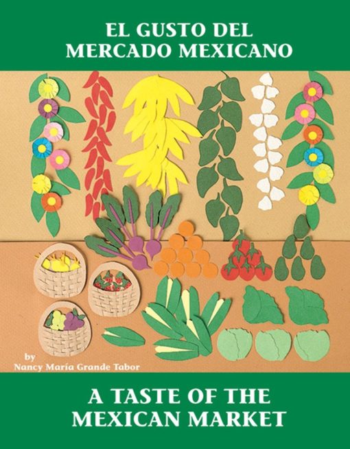 El Gusto del mercado mexicano / A Taste of the Mexican Market: