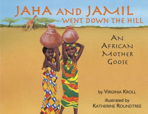 An African Mother Goose: Jaha and Jamil Went Down the Hill