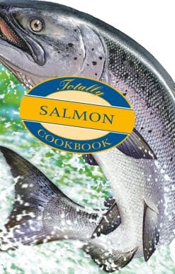 Totally Salmon Cookbook