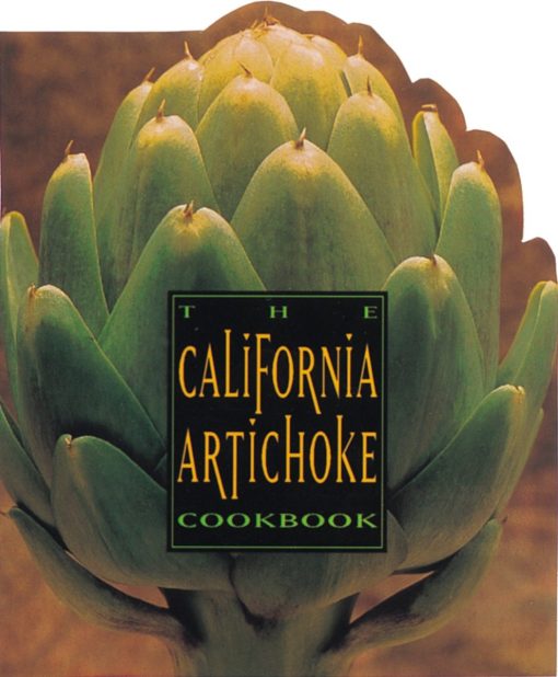 From the California Artichoke Advisory Board: The California Artichoke Cookbook