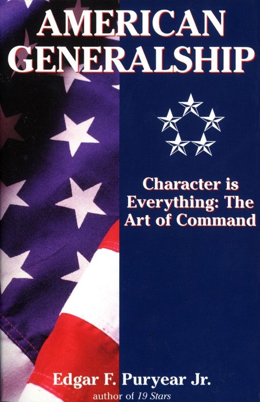 Character Is Everything: The Art of Command: American Generalship