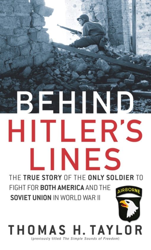 The True Story of the Only Soldier to Fight for both America and the Soviet Union in World War II: Behind Hitler's Lines