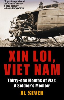 Xin Loi, Viet Nam: Thirty-one Months of War: A Soldier's Memoir