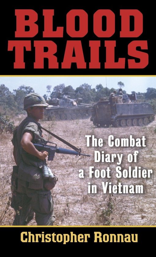 The Combat Diary of a Foot Soldier in Vietnam: Blood Trails