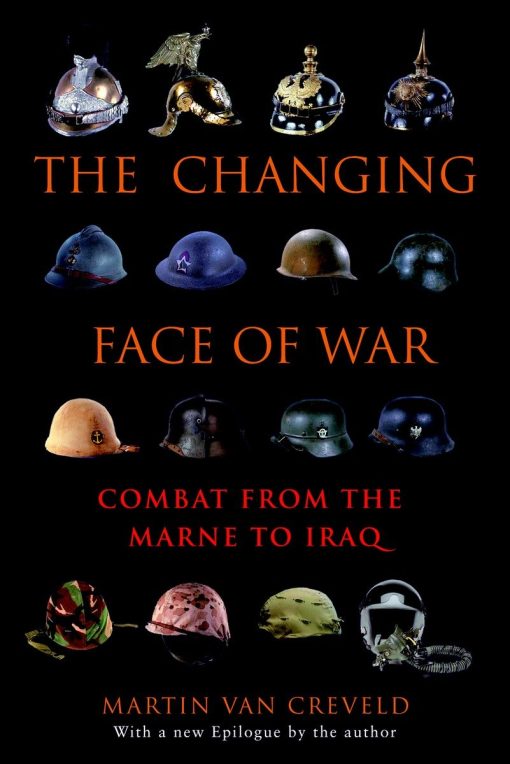 Combat from the Marne to Iraq: The Changing Face of War