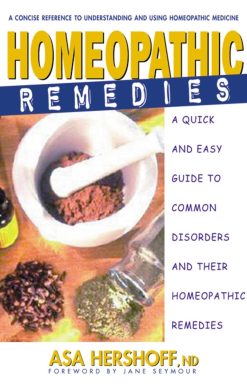 Homeopathic Remedies: A Quick and Easy Guide to Common Disorders and Their Homeopathic Remedies