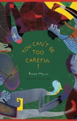 You Can't Be Too Careful!