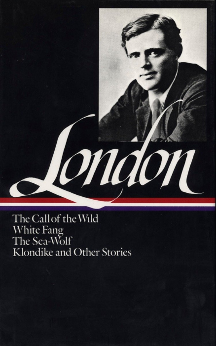 9780940450059 Jack London: Novels and Stories (LOA #6): The Call of the Wild / White Fang / The Sea-Wolf / Klondike and other stories