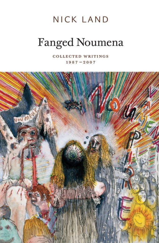 Fanged Noumena: Collected Writings 1987-2007