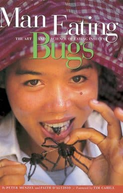 Man Eating Bugs: The Art and Science of Eating Insects