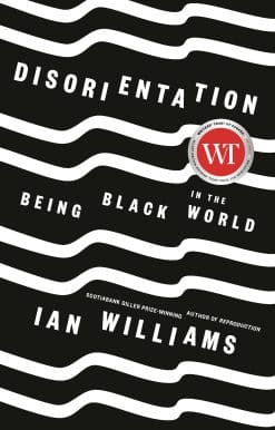 Disorientation: Being Black in the World
