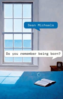 Do You Remember Being Born?