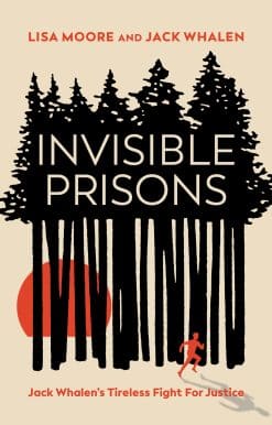 Invisible Prisons: Jack Whalen's Tireless Fight for Justice