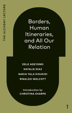 Borders, Human Itineraries, and All Our Relation: 2022