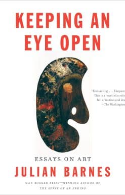 Keeping an Eye Open: Essays on Art