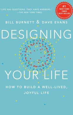 How to Build a Well-Lived, Joyful Life: Designing Your Life