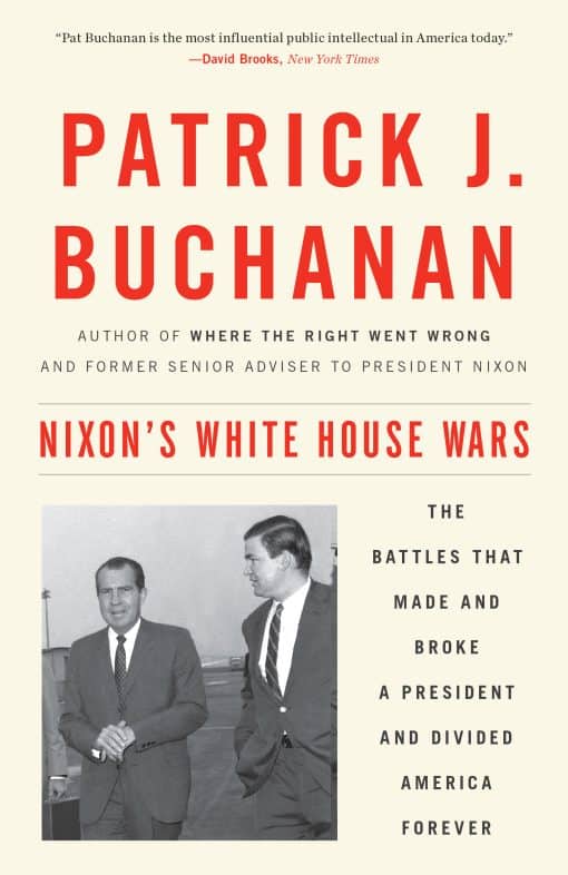 The Battles That Made and Broke a President and Divided America Forever: Nixon's White House Wars