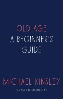 Old Age: A Beginner's Guide