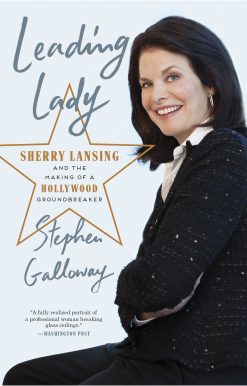 Leading Lady: Sherry Lansing and the Making of a Hollywood Groundbreaker