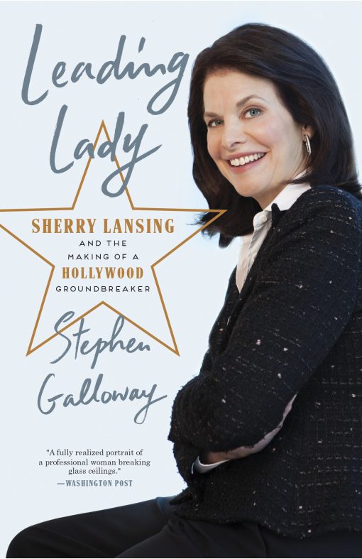 Leading Lady: Sherry Lansing and the Making of a Hollywood Groundbreaker