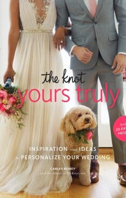 Inspiration and Ideas to Personalize Your Wedding: The Knot Yours Truly