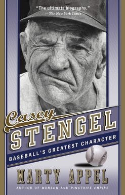 Casey Stengel: Baseball's Greatest Character
