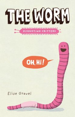 The Worm: The Disgusting Critters Series
