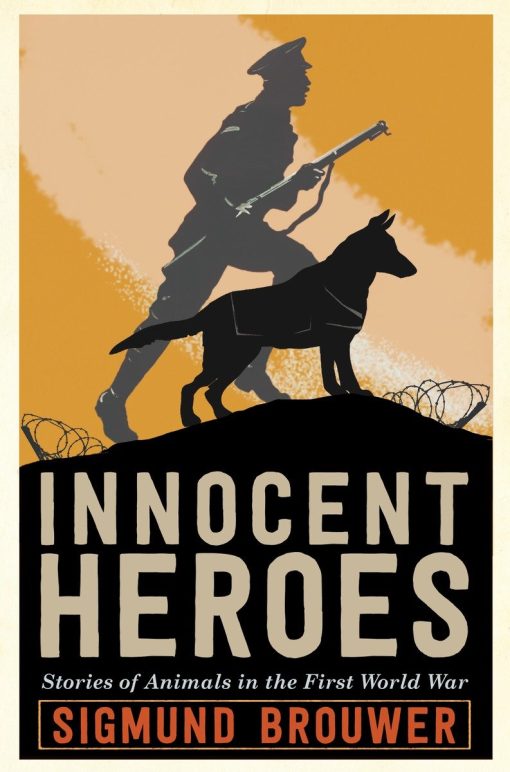 Innocent Heroes: Stories of animals in the First World War