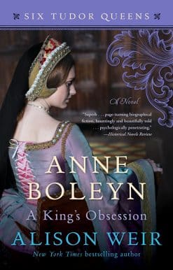A Novel: Anne Boleyn, A King's Obsession