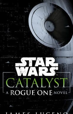 Catalyst (Star Wars): A Rogue One Novel