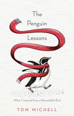The Penguin Lessons: What I Learned from a Remarkable Bird